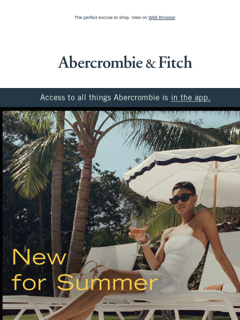 The perfect excuse to shop. View on Web Browser Abercrombie & Fitch Access to all things Abercrombie is in the app. New for Summer Looks drop every Thursday—mark your calendar. SHOP MEN'S SHOP