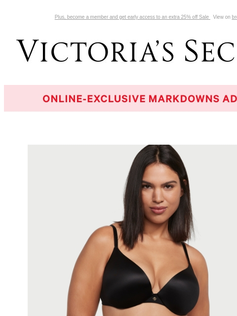 Plus, become a member and get early access to an extra 25% off Sale View on browser Victoria's Secret VSCC Available Credit Introduction Shop Now Shop Now Shop Now Display images to show real-time