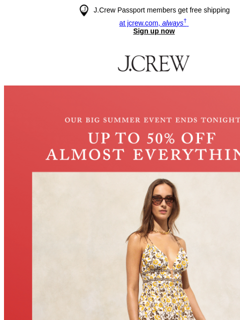 jcrew newsletter: Ends @ midnight: up to 50% off almost everything
