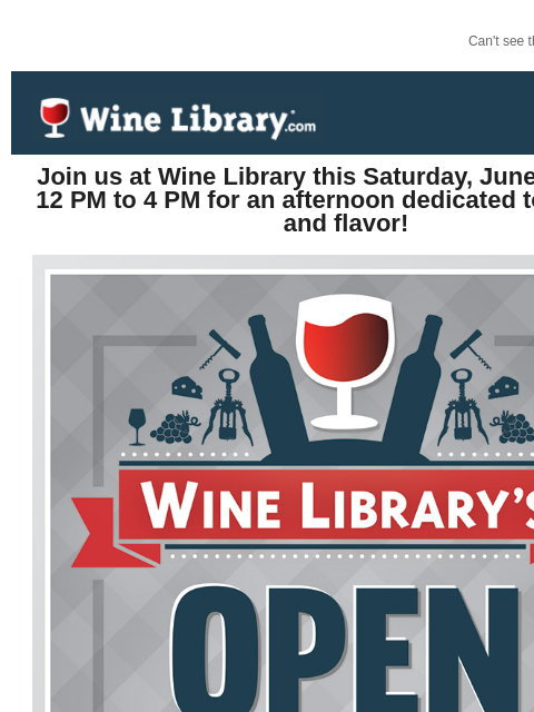 winelibrary newsletter: Our Open House is this Saturday! Come sample amazi...