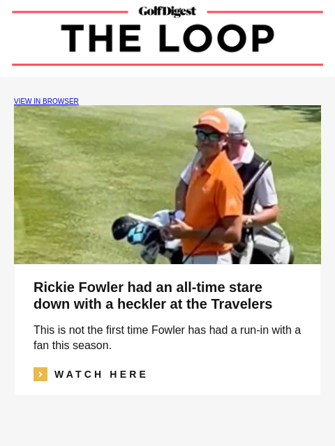 golfdigest newsletter: Rickie stares down fan, Dak Prescott sinks 65-foot...