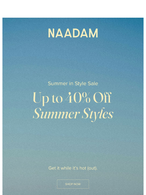 naadam newsletter: The Summer Sale is live