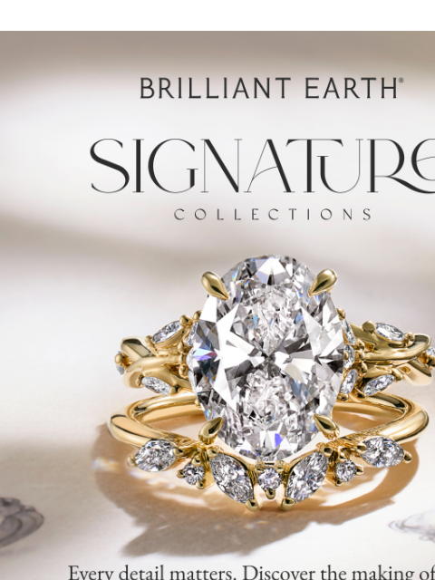 brilliantearth newsletter: JUST LAUNCHED: New Signature Collections