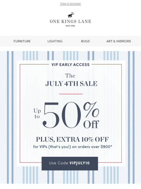 onekingslane newsletter: 💥 July 4th Sale: Up to 50% Off + VIP Bonus!