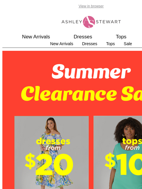 ashleystewart newsletter: $20+ dresses, $10+ tops, $20+ shorts and capris