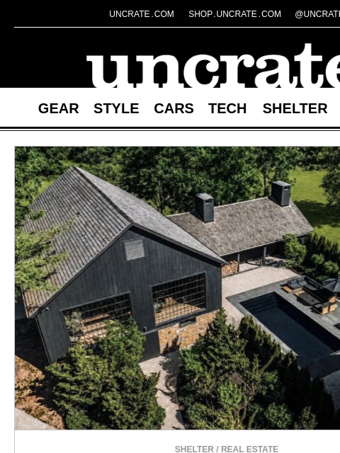 uncrate newsletter: 16.5M La Maison Noir Estate & more