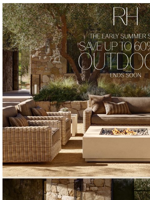 rh newsletter: Exceptional Savings End Soon. Outdoor Up to 60% Of...