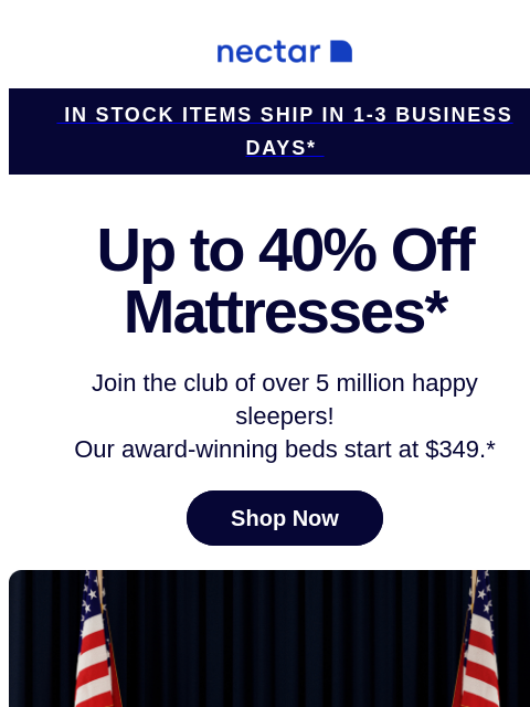 Score a mattress now for the quickest shipping. Plus all mattress purchases include our 365-night risk-free home trial & free standard shipping.+ Nectar Logo In Stock Items Ship in 1-3 Business