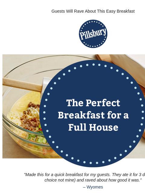 Guests Will Rave About This Easy Breakfast Pillsbury Logo Badge covering a bowl with eggs and ground beef that reads: The Perfect Breakfast for a Full House "Made this for a quick breakfast for my