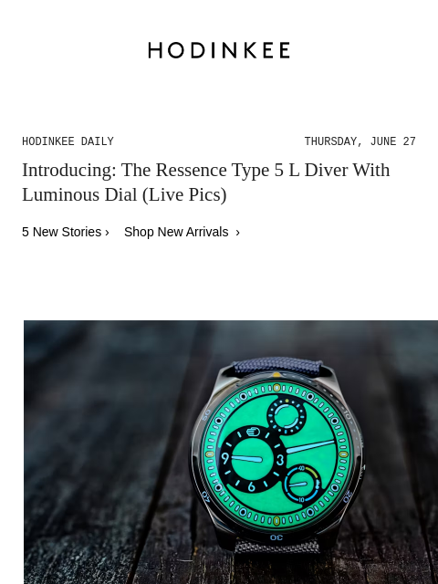 Today on Hodinkee... Introducing: The Ressence Type 5 L Diver With Luminous Dial (Live Pics) | Hodinkee Daily – Thursday, June 27 | Introducing: The Ressence Type 5 L Diver With Luminous Dial (Live