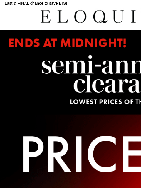 Last & FINAL chance to save BIG! Logo Semi-Annual Clearance SAC MM NEW ARRIVALS BEST SELLERS DRESSES WORKWEAR DAILY DEAL SALE You are receiving this email because you signed up to receive