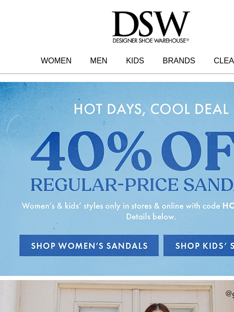 dsw newsletter: HOT DOG! 40% off sandals >>>