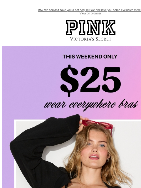 vspink newsletter: Your Fave Bra, $25 This Weekend 🔥