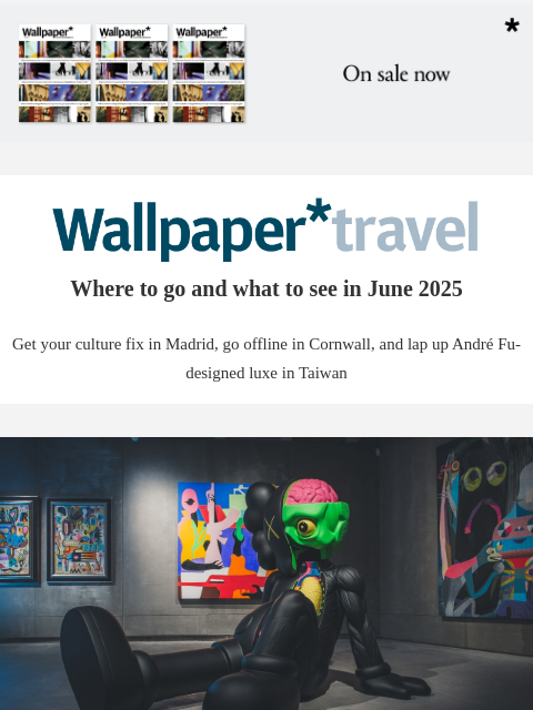 futureplc newsletter: Wallpaper* Travel in 2025: where to go
