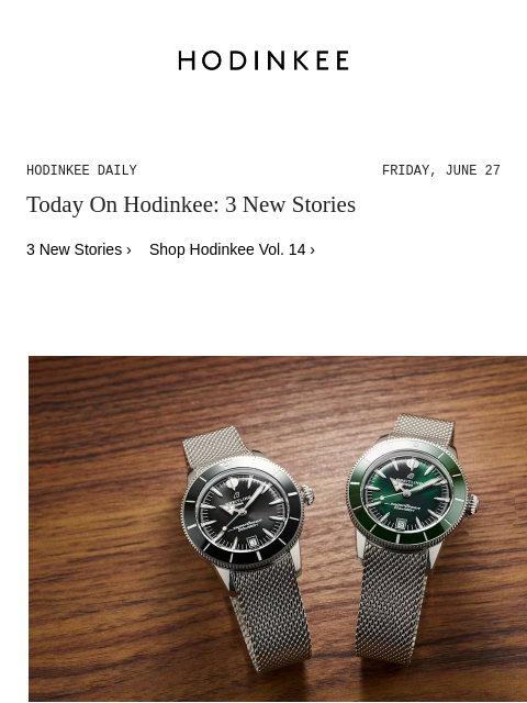 hodinkee newsletter: Hodinkee Daily | 06/27/2025