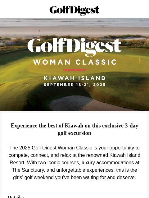 golfdigest newsletter: Still thinking about Kiawah? Don’t miss your luxur...