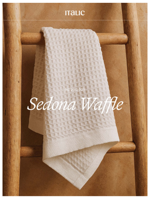 italic newsletter: Coming soon: The Sedona Waffle Towel