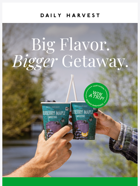 daily-harvest newsletter: Enter to win our biggest sweepstakes ever!