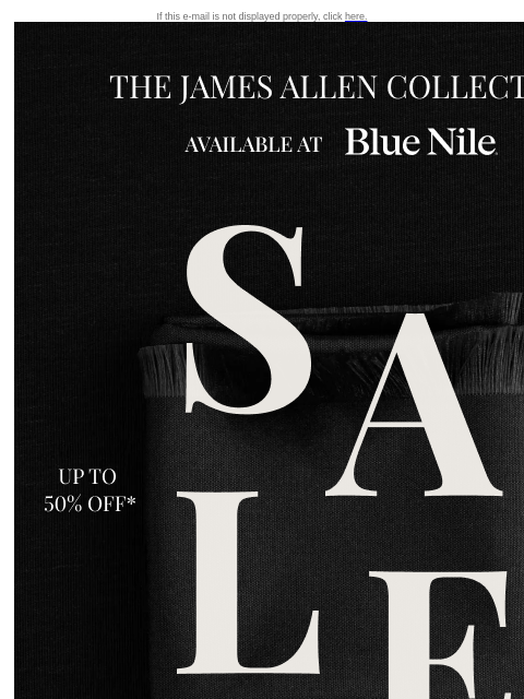 bluenile newsletter: Up to 50% Off* Select Styles from the James Allen ...
