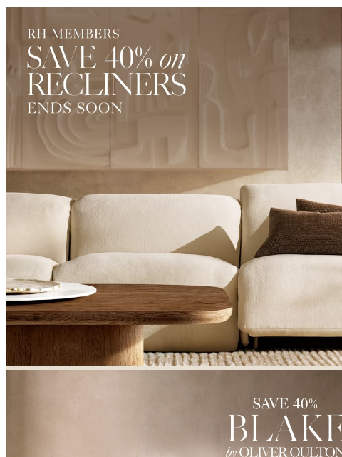 rh newsletter: Our Recliner Sale Ends Soon. Save Up to 40% on Sel...