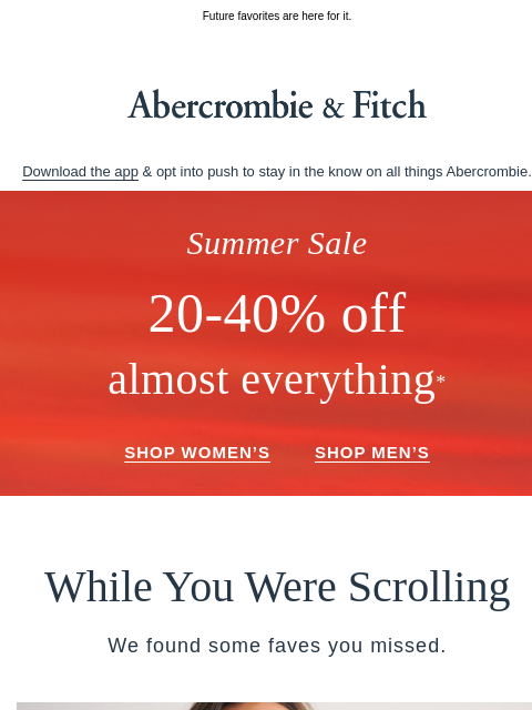abercrombie newsletter: Pause your scroll for the summer sale.