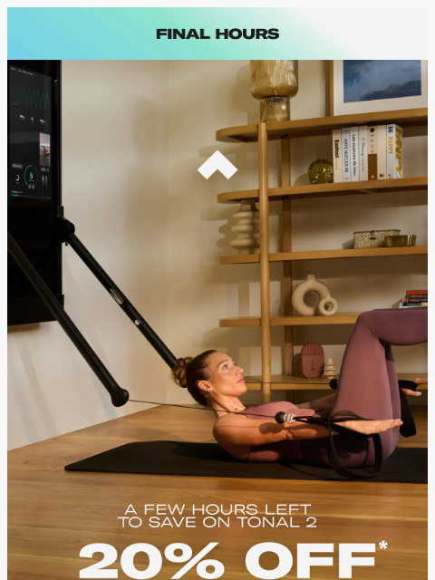 tonal newsletter: Final hours: 20% off Tonal 2