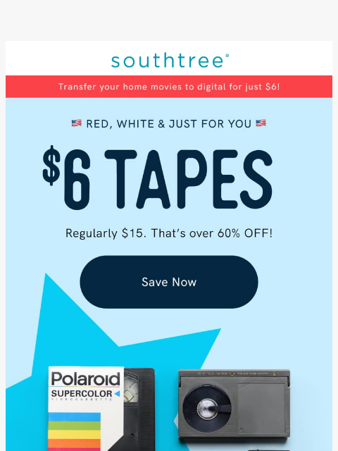 southtree newsletter: Get more of what you want ($6 Tapes!)
