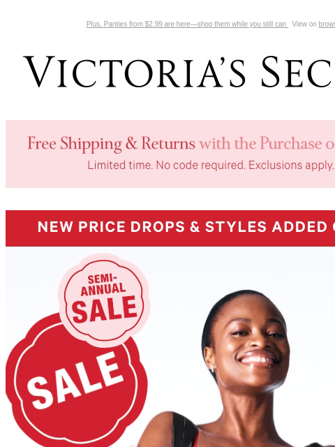 Plus, Panties from $2.99 are here—shop them while you still can View on browser Victoria's Secret VSCC Available Credit Introduction Shop Now Shop Now Shop Now Display images to show real-time