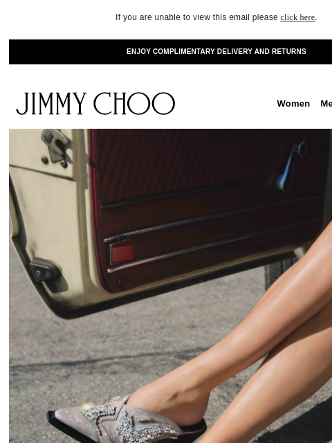 Update your summer wardrobe. If you are unable to view this email please click here. ENJOY COMPLIMENTARY DELIVERY AND RETURNS JIMMY CHOO Women Men Handbags Sale JIMMY CHOO Women Men Handbags Sale SHOP