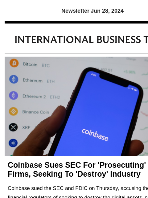 Newsletter Jun 28, 2024 Coinbase Sues SEC For 'Prosecuting' Crypto Firms, Seeking To 'Destroy' Industry Coinbase sued the SEC and FDIC on Thursday, accusing the US financial regulators