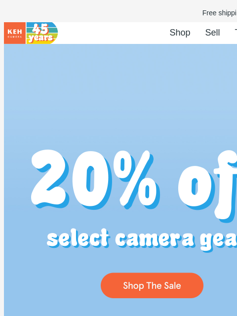 This is your chance to save even more on top gear you've been eyeing! Free shipping on orders $75+ KEH logo Shop Sell Trade Blog 45th Anniversary Sale Use promo code AS20 at checkout. Offer ends 7/