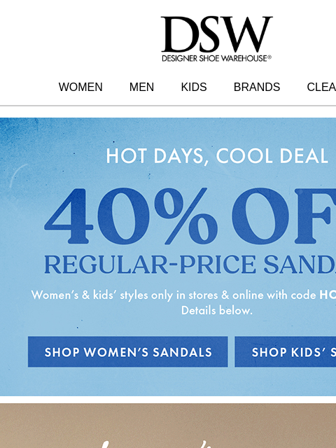 dsw newsletter: 40% off summer’s top sandals!!