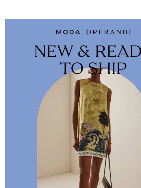 modaoperandi newsletter: NEW & READY TO SHIP: Secure your favorite pieces n...