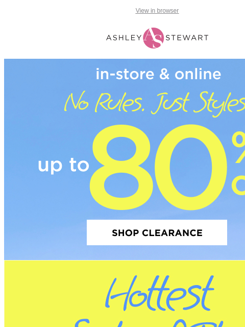 ashleystewart newsletter: Up to 80% off clearance in-stores and online⚠️