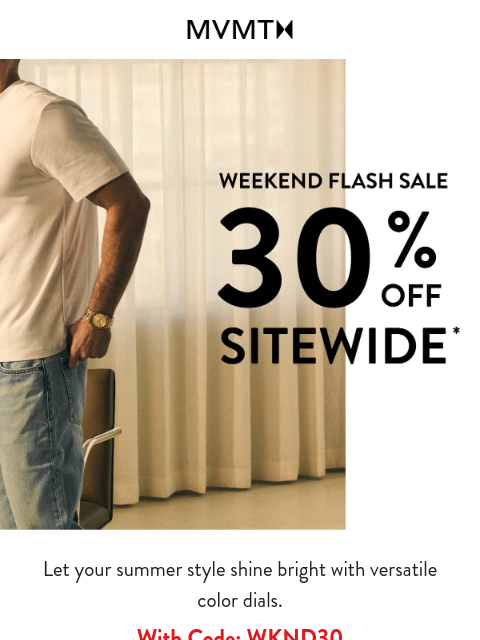 mvmt newsletter: Weekend Flash Sale: 30% Off Must-Have Styles!