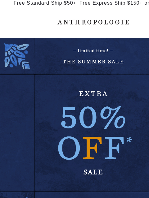 anthropologie newsletter: Extra 50% off SALE is here!