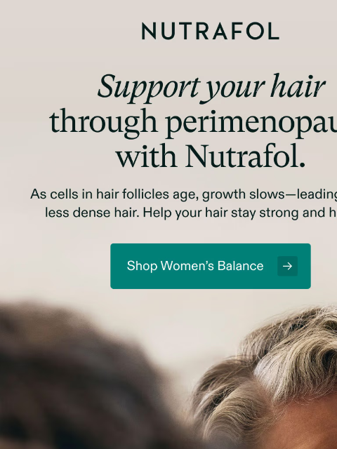 nutrafol newsletter: Hair follicles age, too.