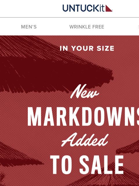 untuckit newsletter: Markdowns on Sale & In Your Size