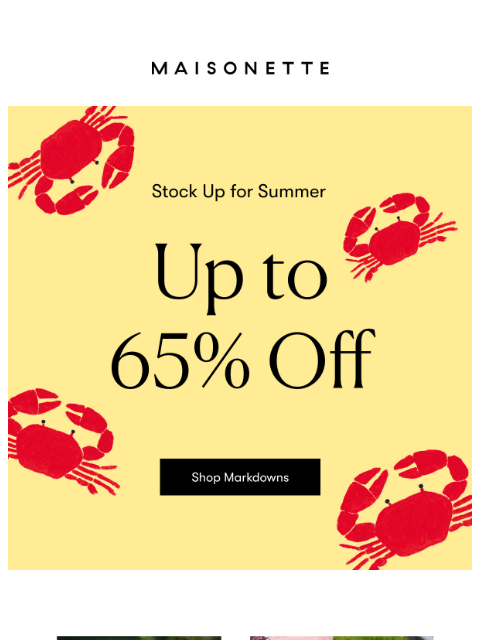 maisonette newsletter: Up To 65% Off The Summer Stock Up Sale