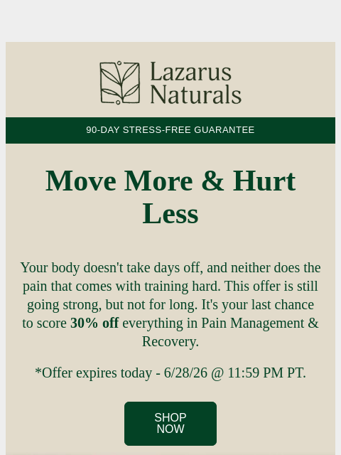 lazarusnaturals newsletter: 😬 You Almost Missed 30% Off Pain Management
