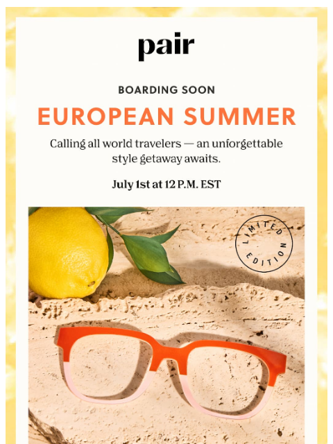 paireyewear newsletter: Get Ready for a European Summer 🍋
