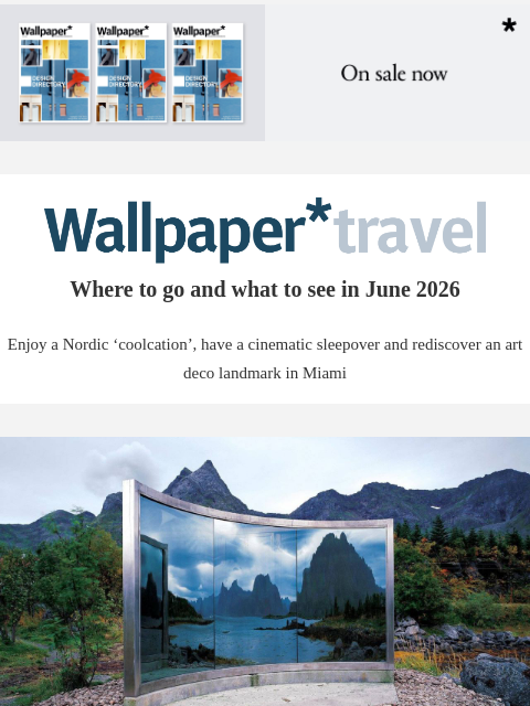 futureplc newsletter: Wallpaper* Travel in 2026: where to go