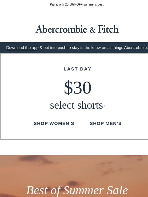 abercrombie newsletter: LAST DAY for $30 Shorts.