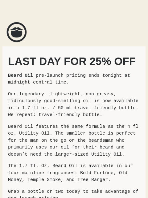 beardbrand newsletter: Beard Oil Pre-Launch Price Ends At Midnight