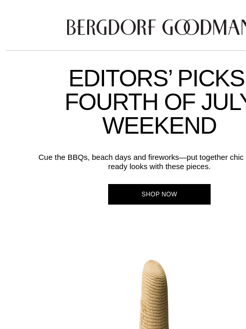 bergdorfgoodman newsletter: Editors’ Picks: Fourth of July Looks
