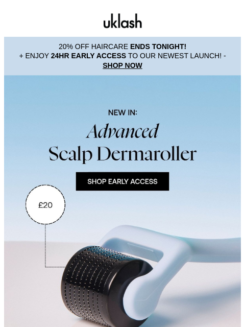 uklash newsletter: 🌟 🩵 ENDS TONIGHT: 20% Off Haircare
