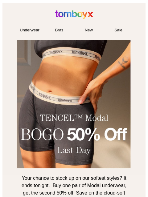 tomboyx newsletter: Final hours: BOGO 50% off Modal ends tonight