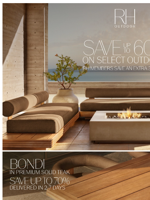 rh newsletter: Summer Savings. Up to 60% Off Outdoor. Plus an Ext...