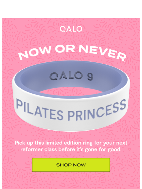 qalo newsletter: LAST CHANCE: Pilates Princess 🩰