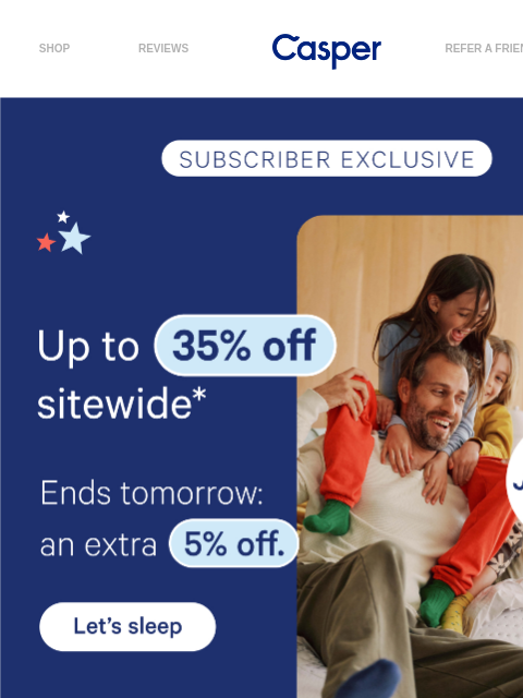 casper newsletter: Ends tomorrow: Up to 35% plus an extra 5% off!
